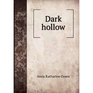  Dark hollow Anna Katharine Green Books