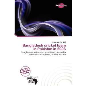  Bangladesh cricket team in Pakistan in 2003 (9786138475026 