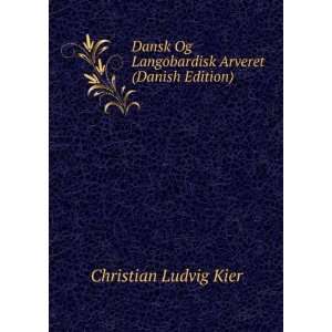   Og Langobardisk Arveret (Danish Edition) Christian Ludvig Kier Books