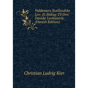   Den Danske Lovhistorie (Danish Edition) Christian Ludvig Kier Books