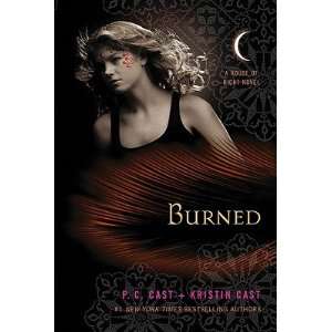   BURNED] [Paperback]: P. C.(Author) ; Cast, Kristin(Author) Cast: Books