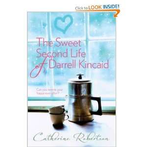   The Sweet Second Life of Darrell Kincaid Catherine Robertson Books