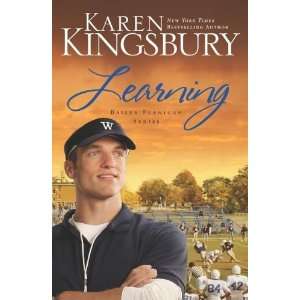   Learning (Bailey Flanigan Series) [Hardcover]: Karen Kingsbury: Books