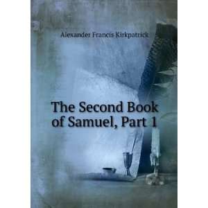   Second Book of Samuel, Part 1 Alexander Francis Kirkpatrick Books