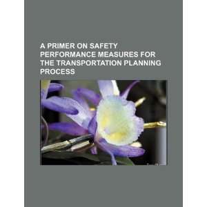   transportation planning process (9781234062347) U.S. Government