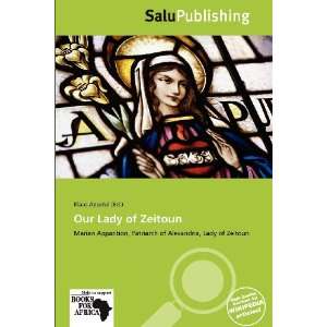  Our Lady of Zeitoun (9786138759546) Klaas Apostol Books