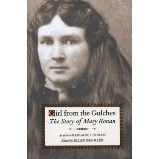   the Gulches The Story of Mary Ronan by Ellen Baumler (Sep 1, 2003