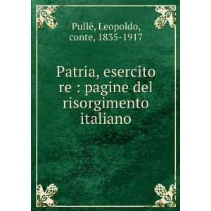   del risorgimento italiano Leopoldo, conte, 1835 1917 PullÃ¨ Books