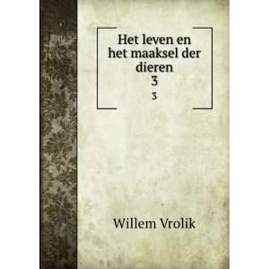    Het leven en het maaksel der dieren. 3 Willem Vrolik Books
