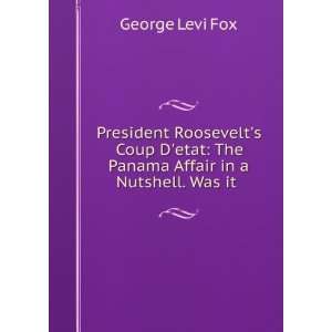    The Panama Affair in a Nutshell. Was it . George Levi Fox Books