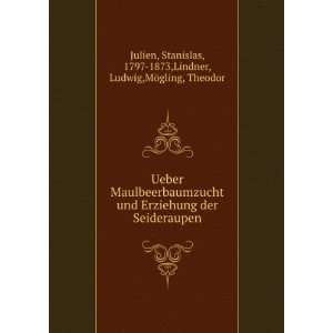   Stanislas, 1797 1873,Lindner, Ludwig,MÃ¶gling, Theodor Julien: Books