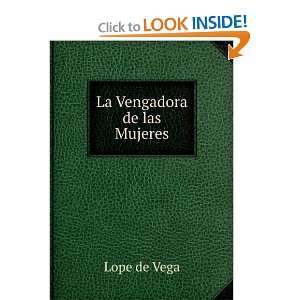 La Vengadora de las Mujeres Lope de Vega  Books