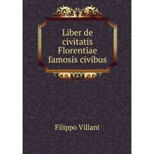   Liber de civitatis Florentiae famosis civibus Filippo Villani Books