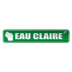  EAU CLAIRE ST  STREET SIGN USA CITY WISCONSIN