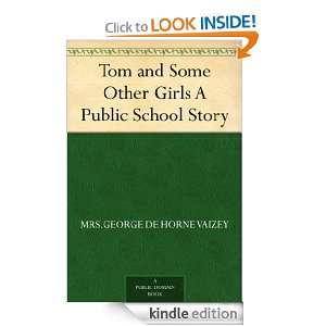 Tom and Some Other Girls A Public School Story Mrs.George de Horne 