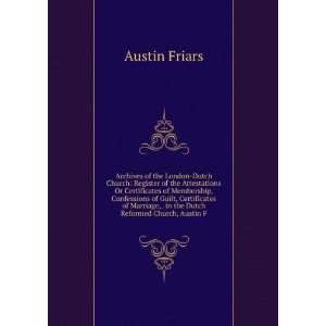   , . in the Dutch Reformed Church, Austin F Austin Friars Books