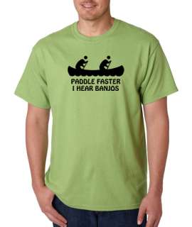 Paddle Faster I Hear Banjos Funn 100% Cotton Tee Shirt  