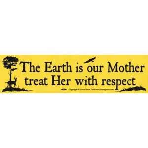 Pack The Earth is our Mother, treat Her with respect:  
