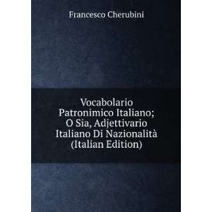  Vocabolario Patronimico Italiano; O Sia, Adjettivario 