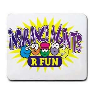  INSURANCE AGENTS R FUN Mousepad