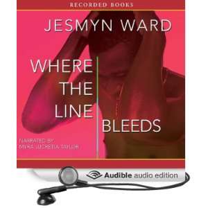  Where the Line Bleeds (Audible Audio Edition) Jesmyn Ward 