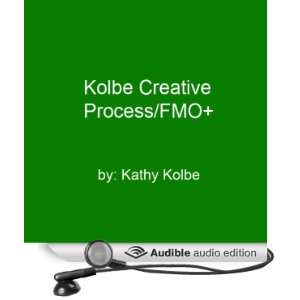  Kolbe Creative Process/FMO+ (Audible Audio Edition) Kathy 