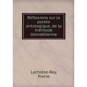   , de la mÃ©thode blondÃ©lienne Pierre LachiÃ¨ze Rey Books