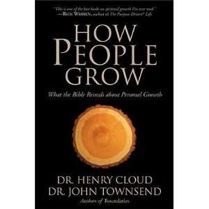  Grow What the Bible Reveals about Personal Growth [HOW PEOPLE GROW