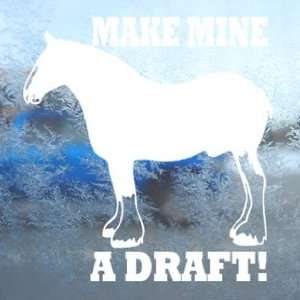  Make Mine A Draft White Decal Horse Laptop Window White 