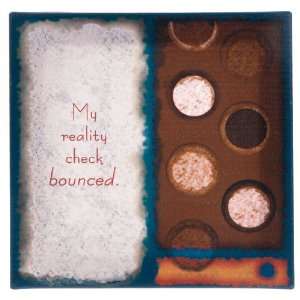  My reality check bounced.: Home & Kitchen