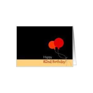  Happy 82nd Birthday   Red and Orange Balloons Card: Toys 