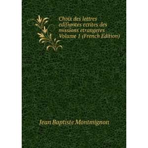   etrangeres Volume 1 (French Edition): Jean Baptiste Montmignon: Books