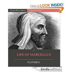 Plutarchs Lives Life of Marcellus [Illustrated] Plutarch, Charles 