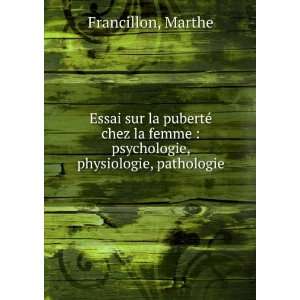   femme  psychologie, physiologie, pathologie Marthe Francillon Books