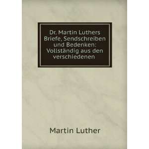   Bedenken VollstÃ¤ndig aus den verschiedenen . Martin Luther Books