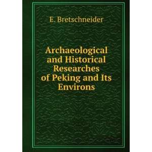   Researches of Peking and Its Environs E. Bretschneider Books