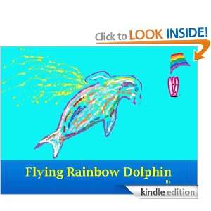 Flying Rainbow Dolphin: Kay Webb:  Kindle Store