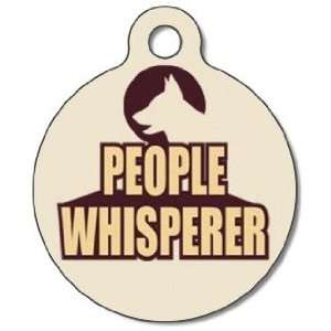  People Whisperer Pet ID Tag for Dogs and Cats   Dog Tag 
