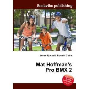  Mat Hoffmans Pro BMX 2 Ronald Cohn Jesse Russell Books