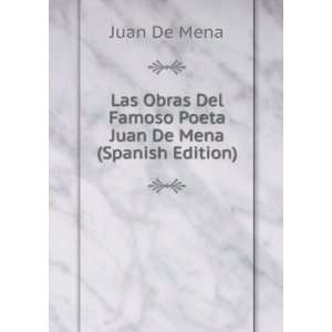   Del Famoso Poeta Juan De Mena (Spanish Edition) Juan De Mena Books