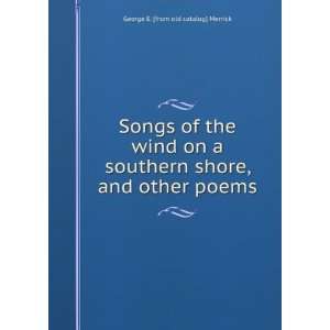   shore, and other poems George E. [from old catalog] Merrick Books