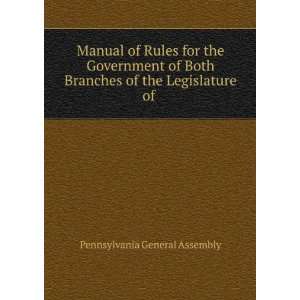 Manual of Rules for the Government of Both Branches of the Legislature 