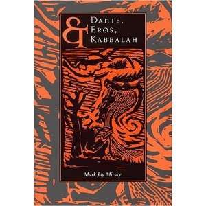  Dante, Eros, and Kabbalah [Paperback] Mark Mirsky Books