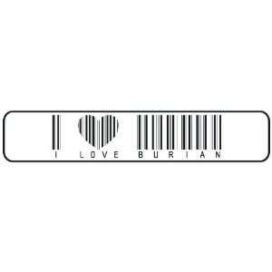   I LOVE BURIAN BAR CODE  STREET SIGN