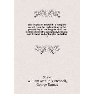   bachelors. 2 William Arthur,Burtchaell, George Dames Shaw Books