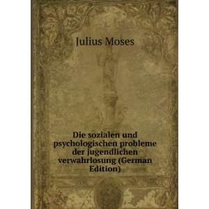   der jugendlichen verwahrlosung (German Edition) Julius Moses Books