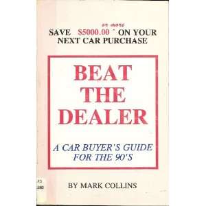  Beat the Dealer A Car Buyers Guide for the 90s 