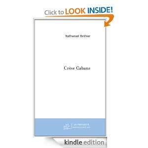 Crève Cabane (French Edition) Nathanaël Bréhier  