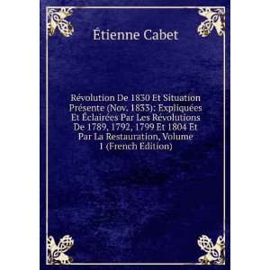   Par La Restauration, Volume 1 (French Edition): Ã?tienne Cabet: Books