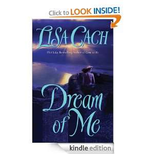 Dream of Me Lisa Cach  Kindle Store
